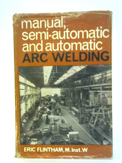 Manual, Semi-automatic and Automatic Arc Welding