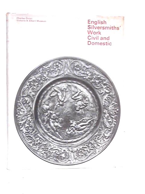 English Silversmiths' Work. Civil And Domestic