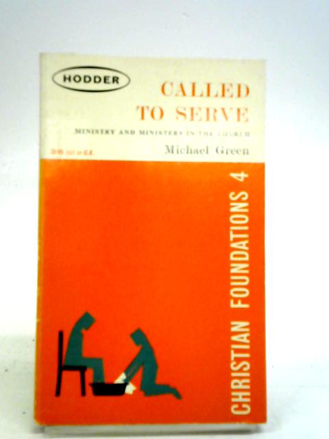 Called To Serve: Ministers And Ministry In The Church