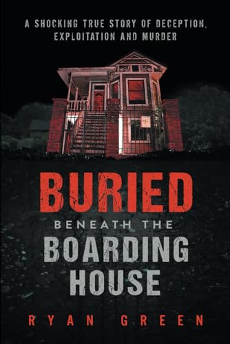 Buried Beneath the Boarding House