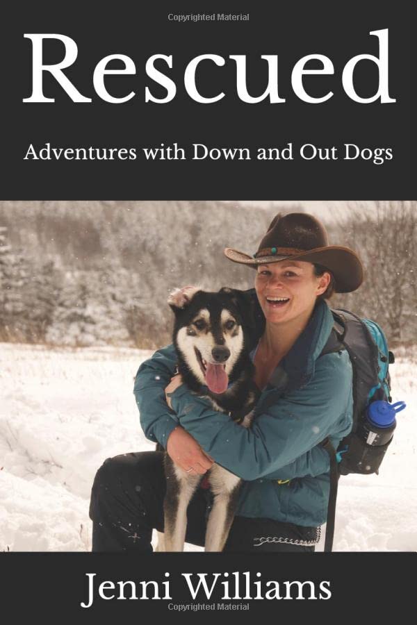 Rescued: Adventures with Down and Out Dogs