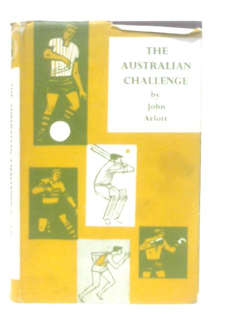 The Australian Challenge (John Arlott's Cricket Journal - 4)