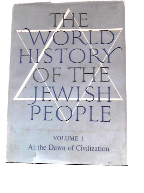 The World History of The Jewish People - Volume I: At The Dawn of Civilization