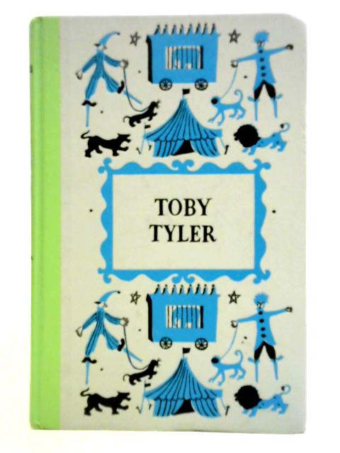 Toby Tyler: Or, Ten Weeks With A Circus