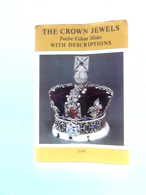 The Crown Jewels Twelve Colour Slides with Description