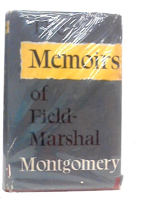 The Memoirs Of Field-marshal The Viscount Montgomery Of Alamein