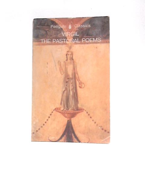 The Pastoral Poems: The Text Of The Eclogues (Penguin Classics)