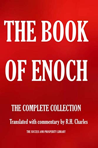 THE BOOK OF ENOCH. THE COMPLETE COLLECTION.: Translated with commentary by R.H. Charles