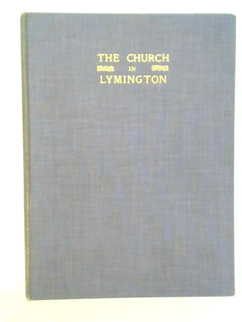 Notes on the Parish Church, Lymington and the daughter church of All Saints