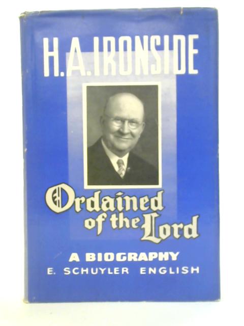 H.A. Ironside, Ordained of the Lord