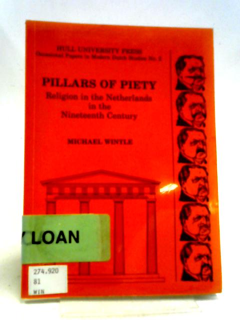 Pillars of Piety: Religion in the Netherlands in the 19th Century, 1813-1901