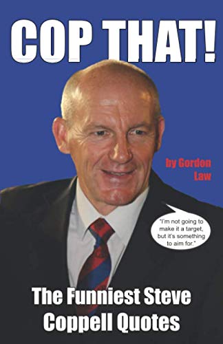Cop That! - The Funniest Steve Coppell Quotes!