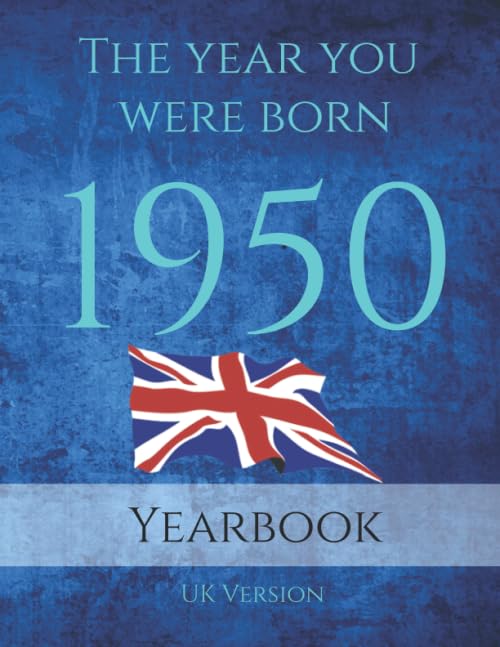 The Year You Were Born 1950: An 89 page A4 book full of interesting facts about the year you were born. Topics on History of Britain, Events of the ... Births, Sporting Events and much more.