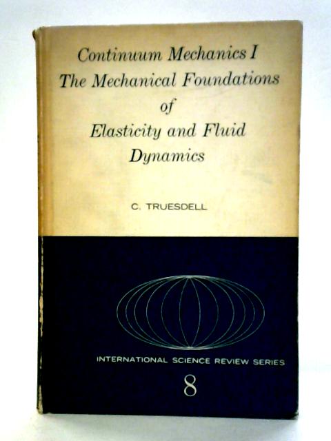 The Mechanical Foundations of Elasticity and Fluid Dynamics