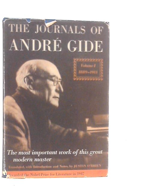 The Journals of André Gide Volume I: 1889-1913