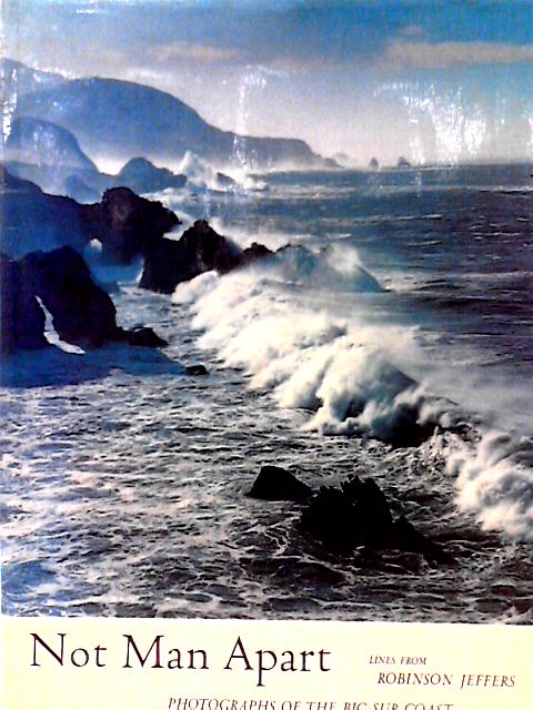 Not Man Apart. Photographs from the Big Sur Coast.