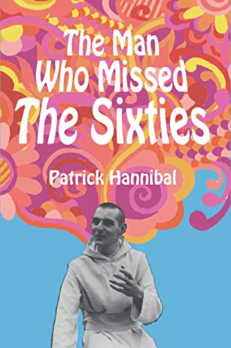 The Man Who Missed The Sixties