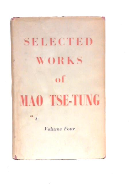 Selected works of Mao Tse-Tung. Volume Four