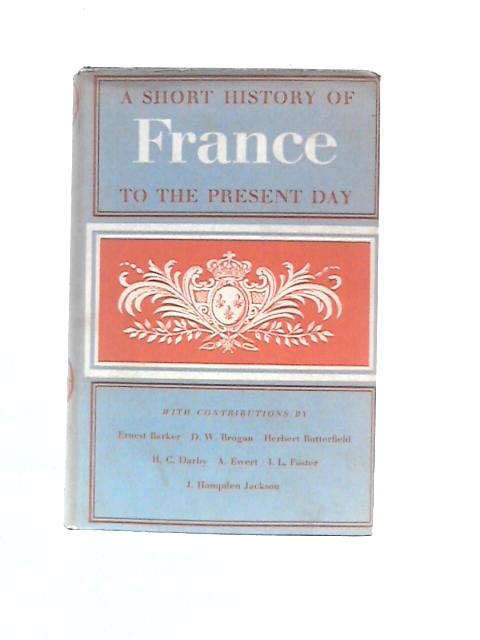 A Short History of France from Early Times to 1958