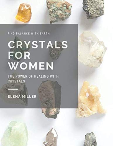 Crystals for Women: The Power of Healing with Crystals