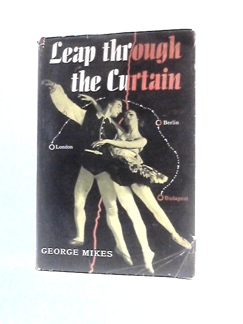 Leap Through The Curtain - The Story Of Nora Kovich And Istvan Rabovsky