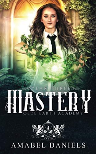 Mastery: Olde Earth Academy: Year Three
