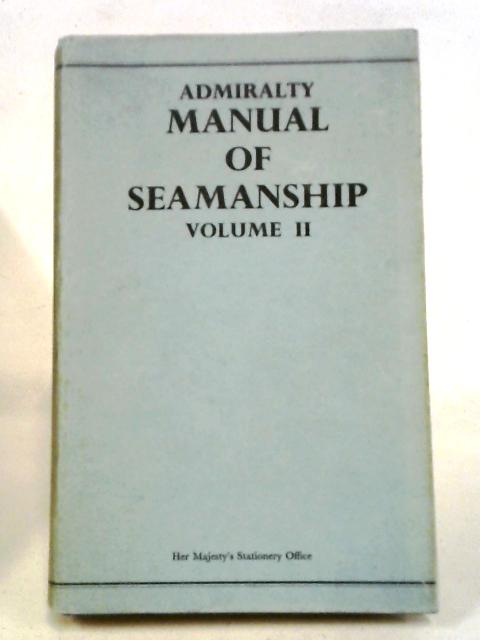Admiralty Manual of Seamanship, Volume II - BR 67 (2)