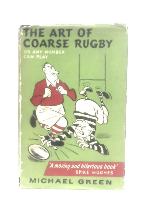 The Art Of Coarse Rugby