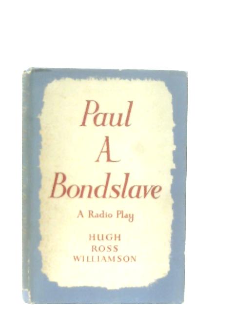 Paul A Bond Slave: A Radio Play