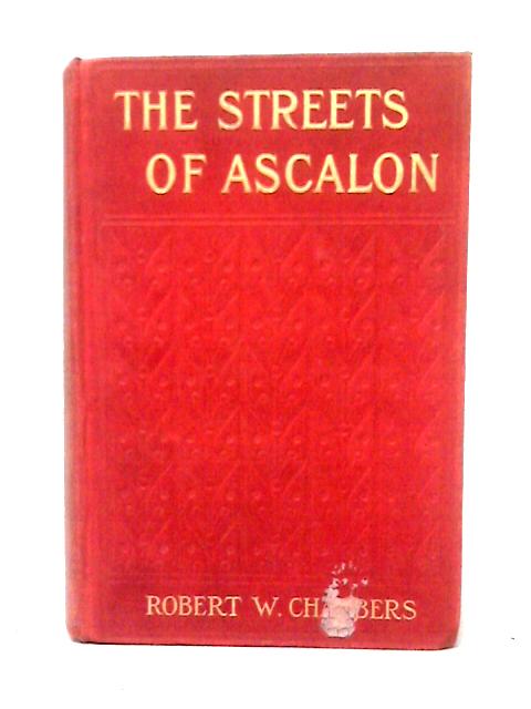 The Streets of Ascalon; Episodes in the Unfinished Career of Richard Quarren, Esq. by Robert W. Chambers; with Illustrations by Charles Dana Gibson