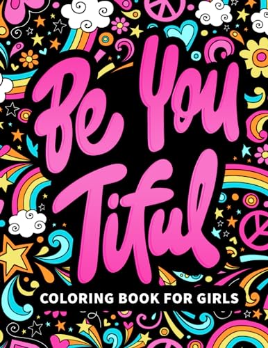 Be You Tiful: Coloring Book for Girls