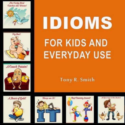 Idioms for Kids Everyday Use: English language fun for Kids (100 Pages)