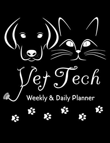 Vet Tech Weekly and Daily Planner : Veterinary Technician 52 Week Journal Notebook Organizer Gifts for Professionals and College Students