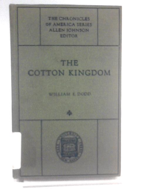 The Cotton Kingdom: A Chronicle of the Old South