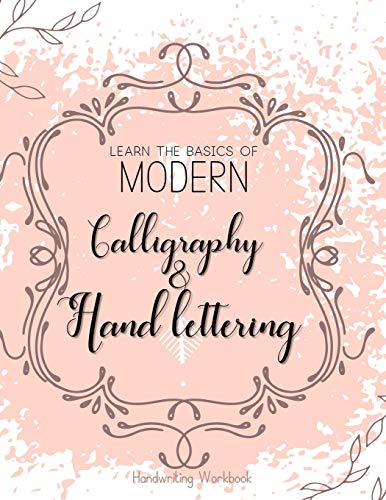 Learn The Basics of Modern Calligraphy and Hand Lettering, Handwriting Workbook