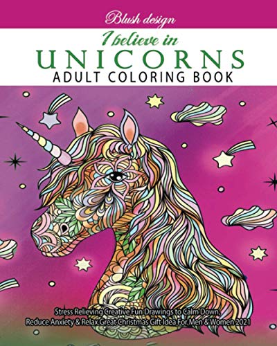 I Believe in Unicorns: Adult Coloring Book