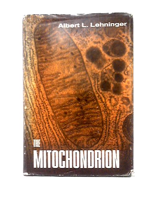 The Mitochondrion: Molecular Basis of Structure and Function