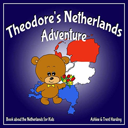 Theodore's Netherlands Adventure