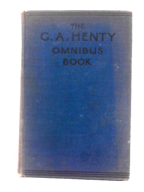 The G. A. Henty Omnibus Book