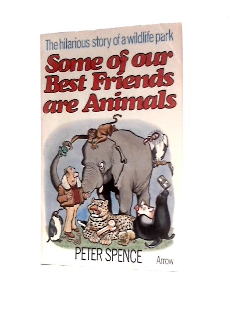 Some of Our Best Friends Are Animals: The Story of a Wild-Life Park