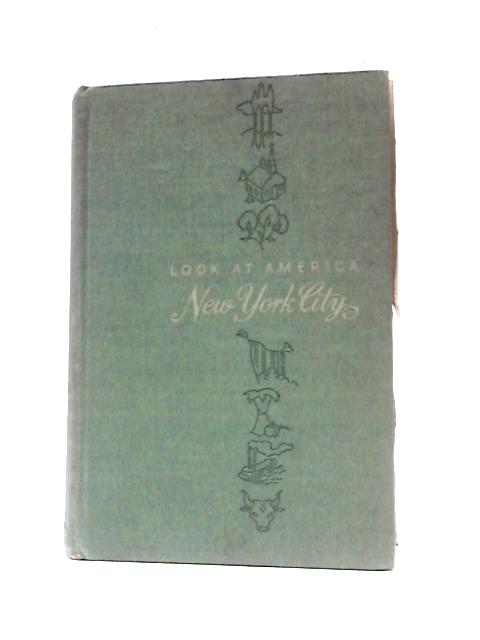 Look at America New York City: A Handbook in Pictures, Maps and Text for the Vacationist, the Traveler and the Stay-at-home by Allen, Frederick Lewis
