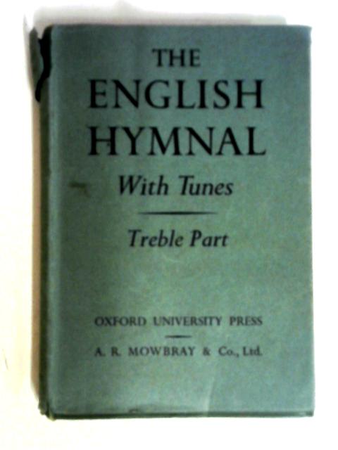 The English Hymnal With Tunes Treble Part
