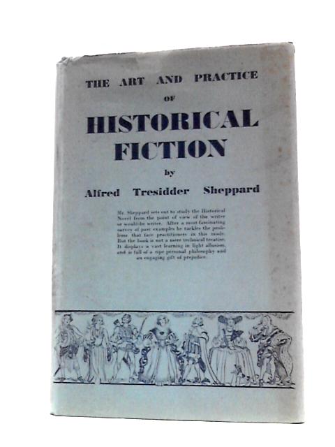 The Art & Practice Of Historical Fiction