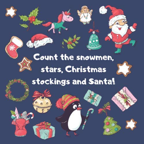 Count The Snowmen, Stars, Christmas Stockings and Santa!: A Fun Christmas Activity Book For 2-5 Year Olds
