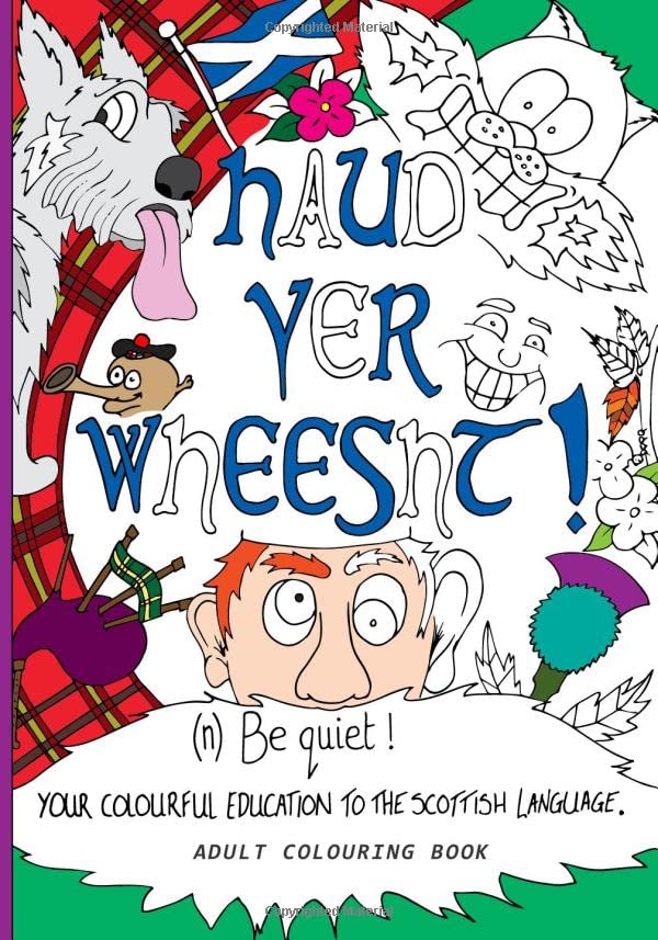 Haud Yer Wheesht: Your colourful education to the Scottish language
