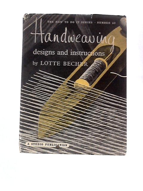 Handweaving: Designs and Instructions (How to do it series;no.52)