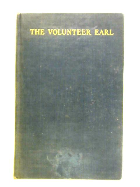 The Volunteer Earl The Life And Times Of James Caulfield First Earl Of Charlemont