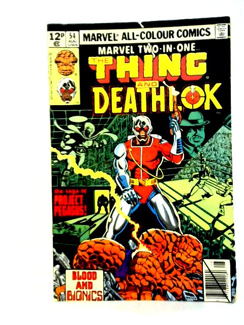 Marvel Two-in-One, The Thing and Deathlok. Blood and Bionics: No. 54, Aug 1979