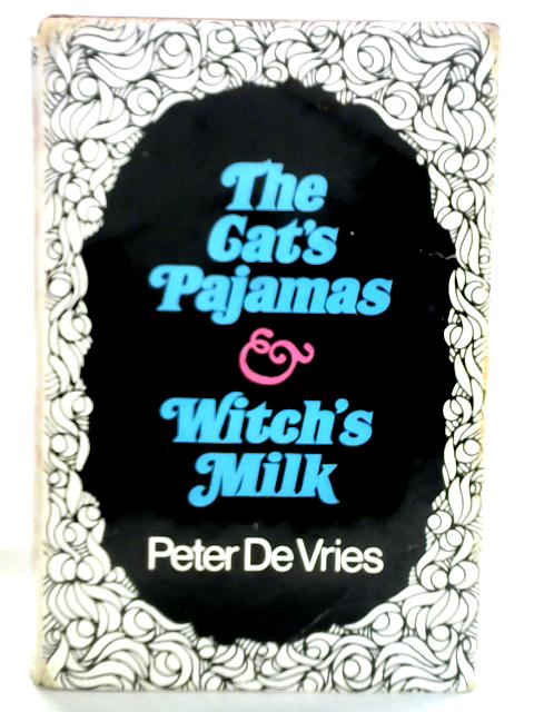 The Cat's Pajamas & Witch's Milk : Two Novels