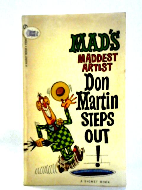 Mad's Maddest Artist Don Martin Steps Out!